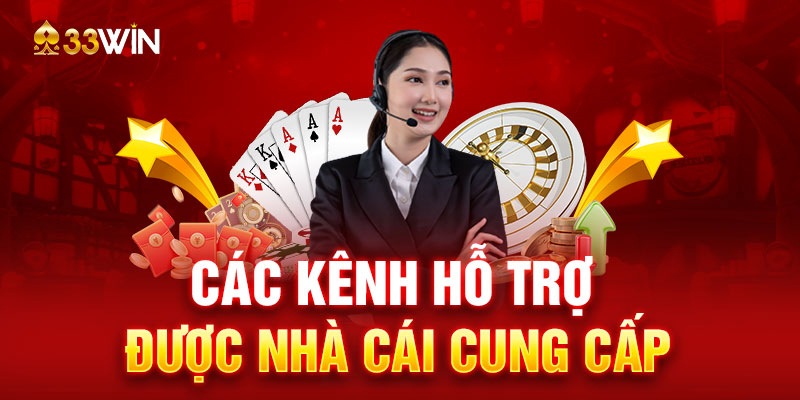 Các kênh hỗ trợ được nhà cái cung cấp